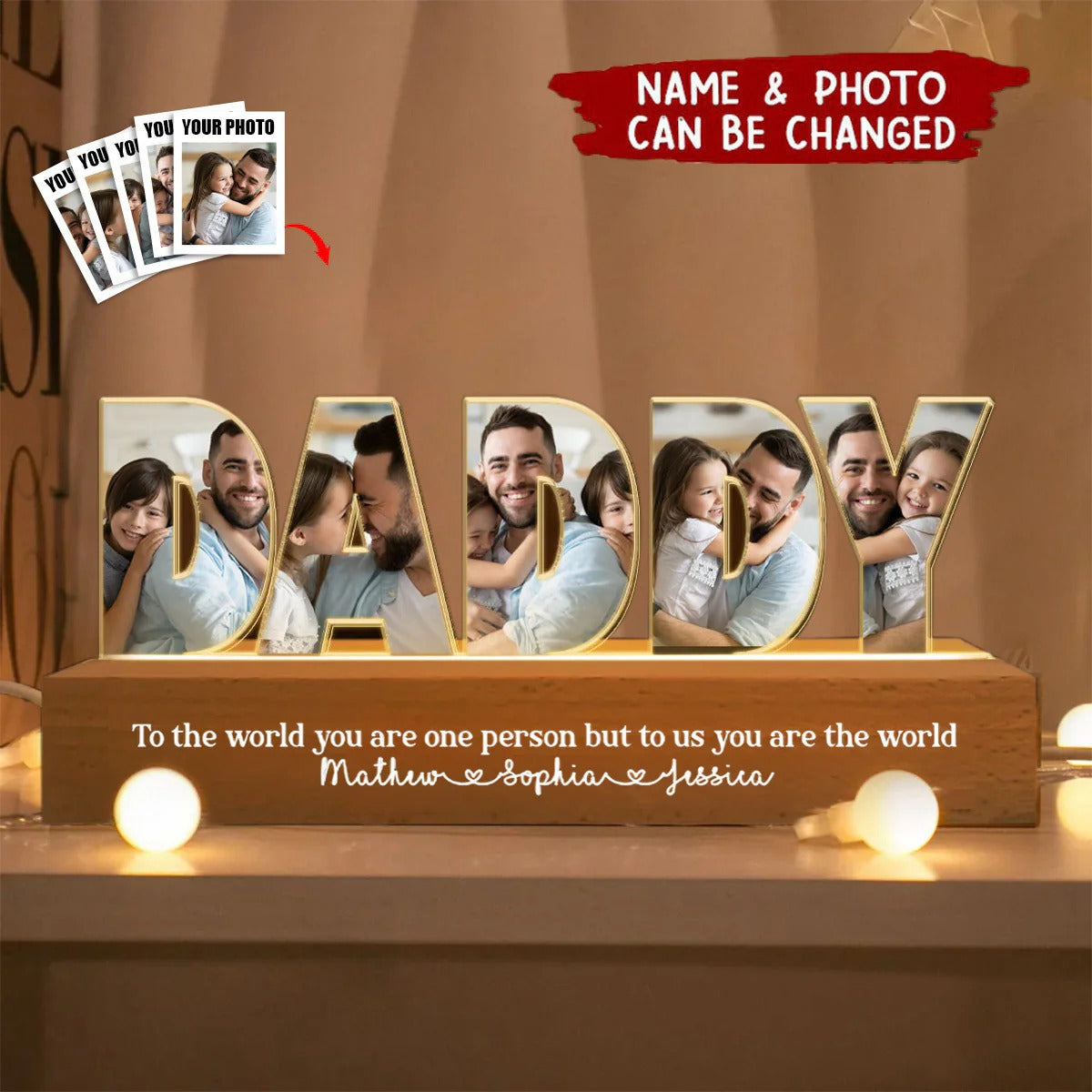 Personalized LED Night Light - Daddy To Us You Are The World Photo Collage