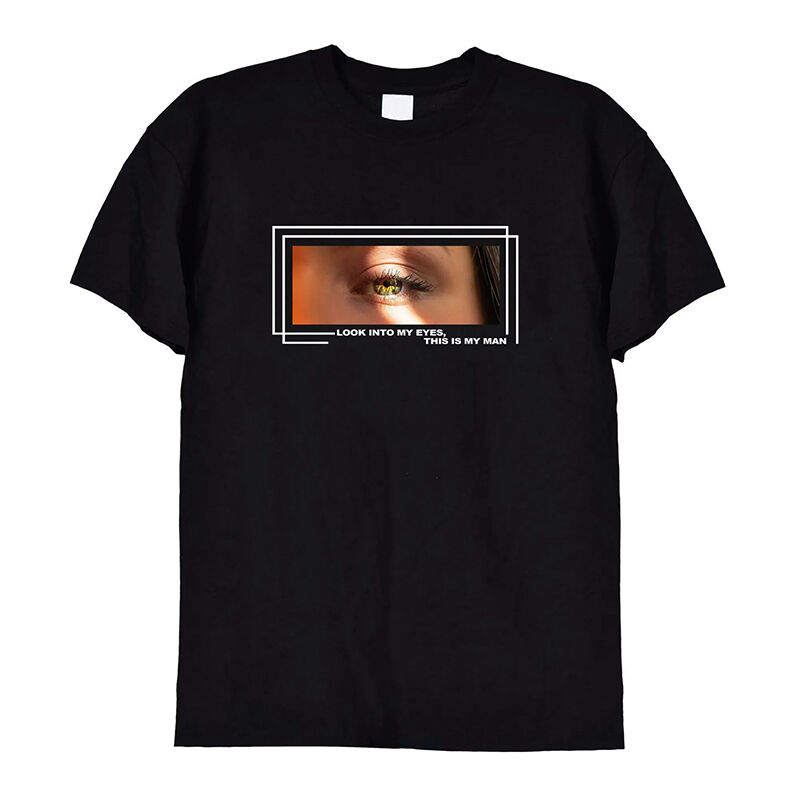 Personalized T-shirt Look Into My Eyes Custom Eyes Valentine's Day Gifts for Couples