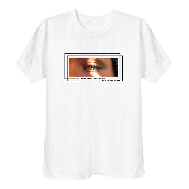 Personalized T-shirt Look Into My Eyes Custom Eyes Valentine's Day Gifts for Couples