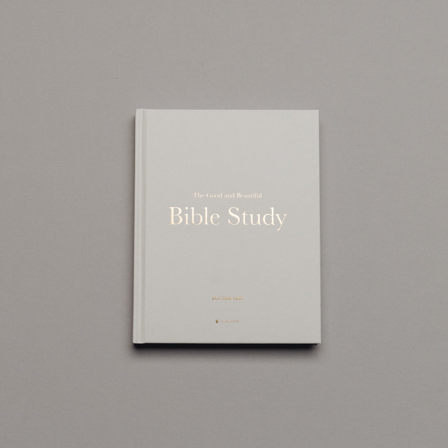 The Good and Beautiful Bible Study - Volume 1