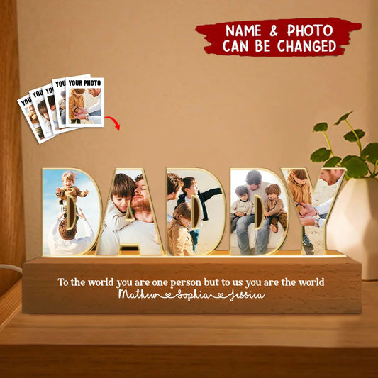 Personalized LED Night Light - Daddy To Us You Are The World Photo Collage