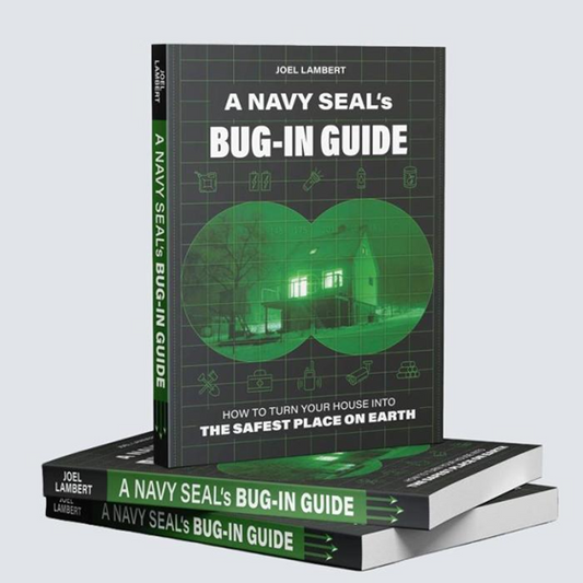 A Navy Seal's Bug-In Guide - The Ultimate Guide To Survive a Crisis