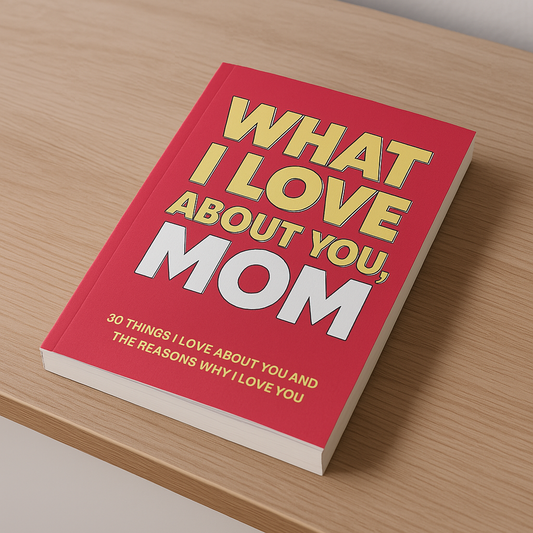 What I Love About You Mom Series Book