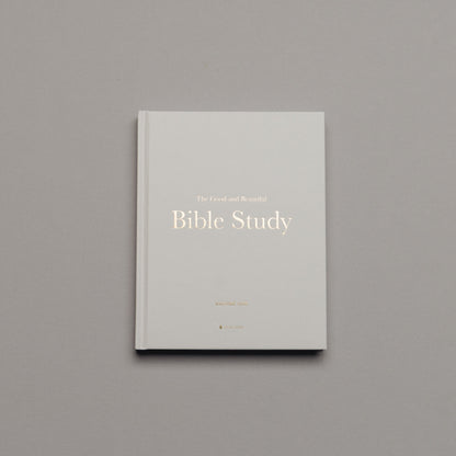The Good and Beautiful Bible Study - Volume 1