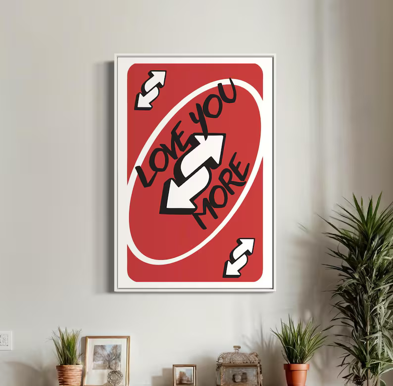 Love You More Uno Reverse Playing Card Wall Art