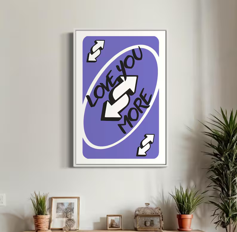 Love You More Uno Reverse Playing Card Wall Art