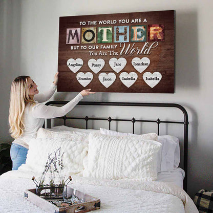 You Are The World Custom Names Canvas For Mom