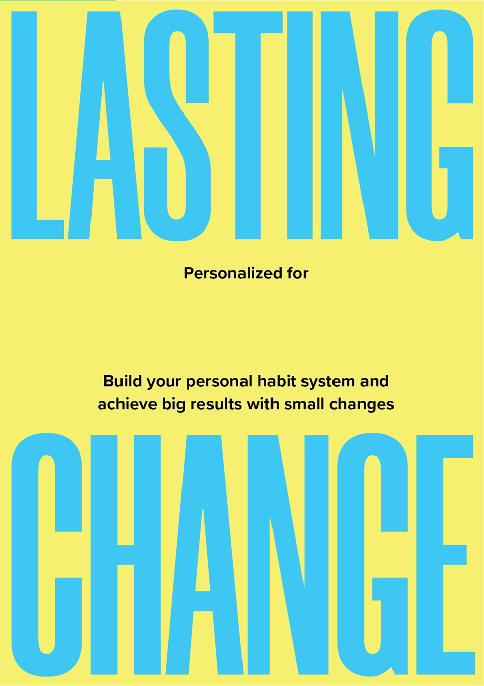 Lasting Change - A Revolutionary Way to Master your Habits